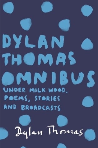 Dylan Thomas Omnibus