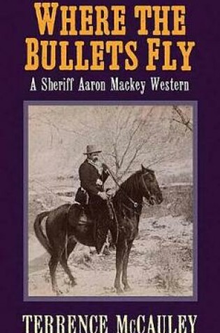 Cover of Where the Bullets Fly