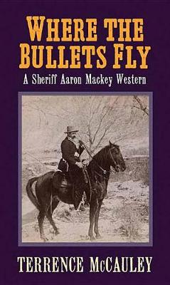 Cover of Where the Bullets Fly
