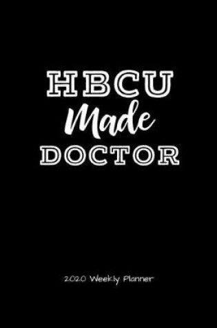Cover of HBCU Made Doctor 2020 Weekly Planner