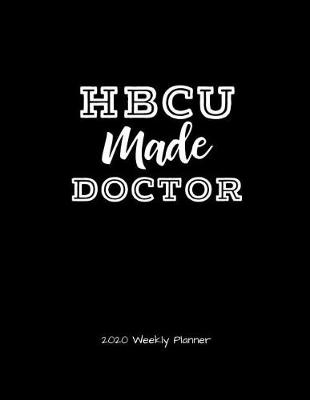 Book cover for HBCU Made Doctor 2020 Weekly Planner