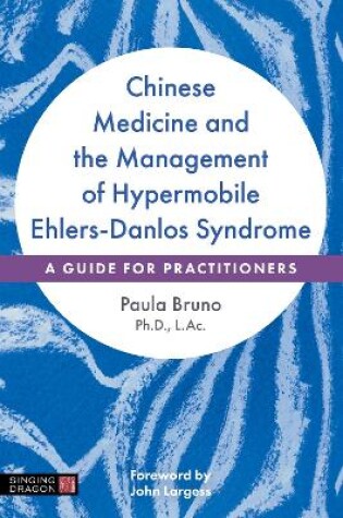 Cover of Chinese Medicine and the Management of Hypermobile Ehlers-Danlos Syndrome