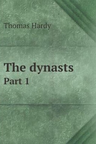 Cover of The dynasts Part 1