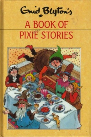 Cover of Enid Blyton's a Book of Pixie Stories