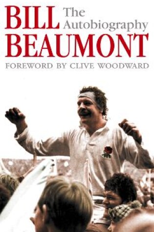 Cover of Bill Beaumont: The Autobiography