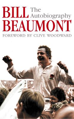 Book cover for Bill Beaumont: The Autobiography