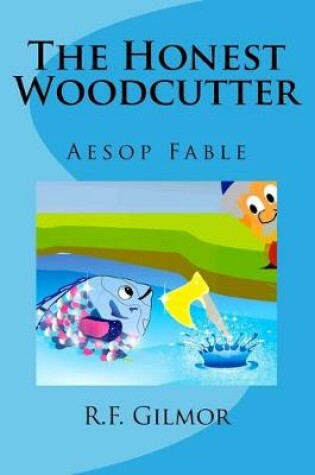 Cover of The Honest Woodcutter