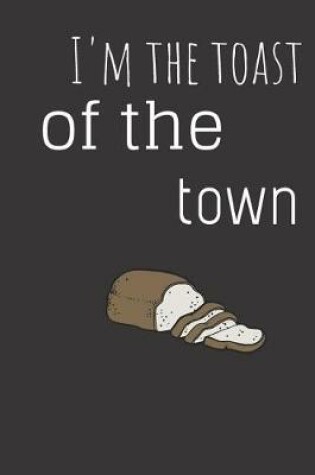 Cover of I'm the toast of the town