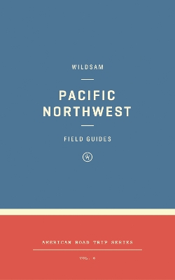 Cover of Wildsam Field Guides: Pacific Northwest