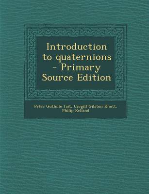 Book cover for Introduction to Quaternions - Primary Source Edition