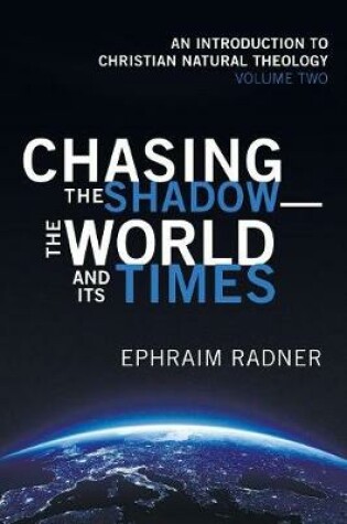Cover of Chasing the Shadow-the World and Its Times