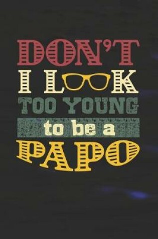 Cover of Don't I Look Too Young To Be A Papo