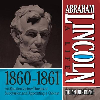 Cover of Abraham Lincoln: A Life 1860-1861