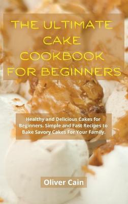 Book cover for The Ultimate Cake Cookbook for Beginners