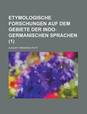 Book cover for Etymologische Forschungen Auf Dem Gebiete Der Indo-Germanischen Sprachen (1 )
