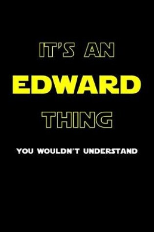 Cover of It's An Edward Thing, You Wouldn't Understand