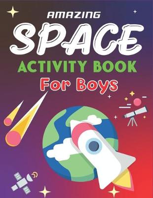 Book cover for Amazing Space Activity Book for Boys