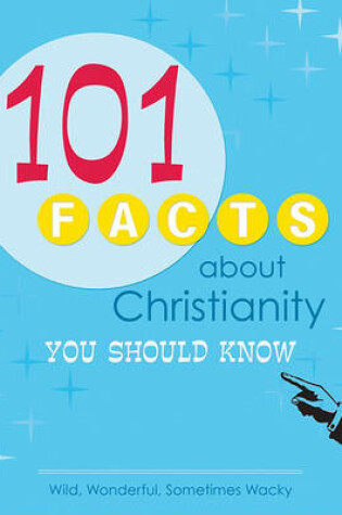 Cover of 101 Facts about Christianity You Should Know