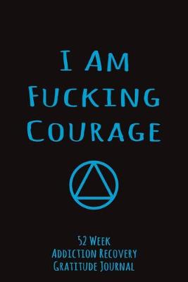Book cover for I Am Fucking Courage