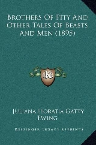 Cover of Brothers of Pity and Other Tales of Beasts and Men (1895)