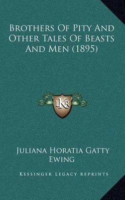 Book cover for Brothers of Pity and Other Tales of Beasts and Men (1895)