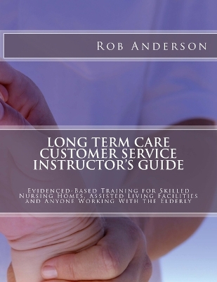 Cover of Long Term Care Customer Service Instructor's Guide