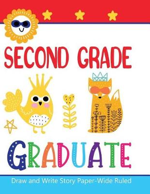 Book cover for Second Grade Graduate Draw and Write Story Paper