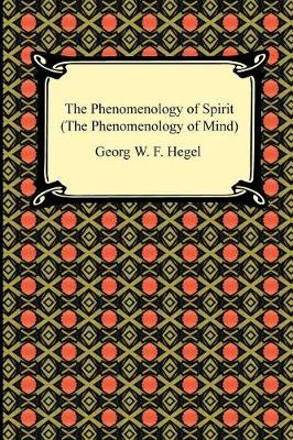 Book cover for The Phenomenology of Spirit (The Phenomenology of Mind)