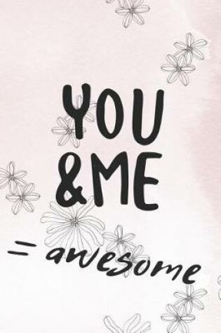 Cover of You & Me = Awesome