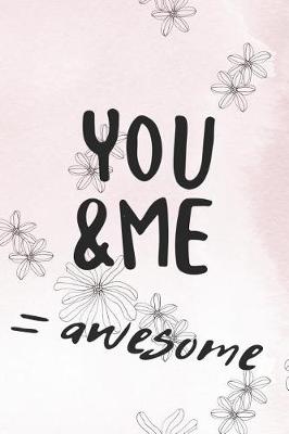 Book cover for You & Me = Awesome