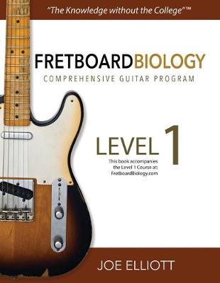 Book cover for Fretboard Biology Comprehensive Guitar Program - Level 1