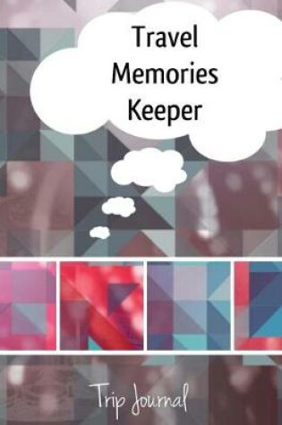 Cover of Travel Memories Keeper Trip Journal