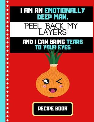 Book cover for I'm An Emotionally Deep Man.... (RECIPE BOOK)