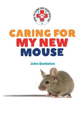 Book cover for Caring for My New Mouse
