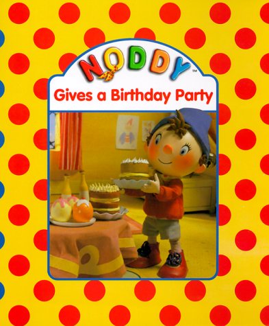 Cover of Noddy Gives a Birthday Party