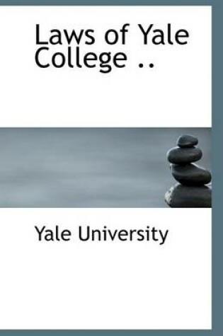 Cover of Laws of Yale College ..