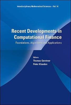 Cover of Recent Developments In Computational Finance: Foundations, Algorithms And Applications