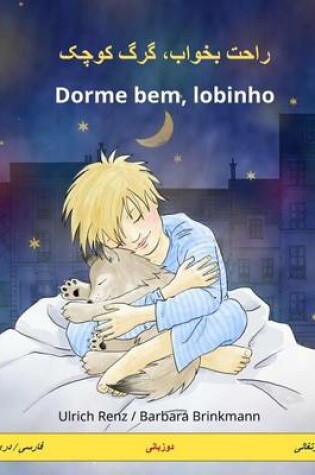 Cover of Khub Rahat Karke Kutshak - Dorme Bem, Lobinho. Bilingual Children's Book (Persian (Farsi) - Portuguese)