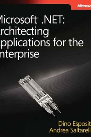 Cover of Microsoft .NET - Architecting Applications for the Enterprise