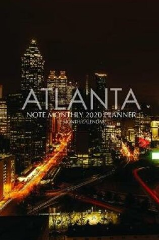 Cover of Atlanta Note Monthly 2020 Planner 12 Month Calendar