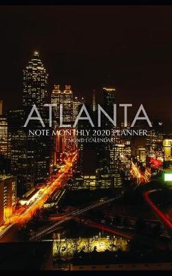 Book cover for Atlanta Note Monthly 2020 Planner 12 Month Calendar