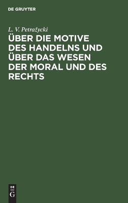 Book cover for Über Die Motive Des Handelns Und Über Das Wesen Der Moral Und Des Rechts