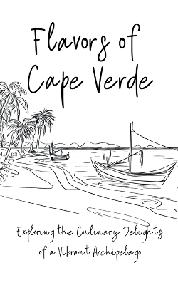 Cover of Flavours of Cape Verde