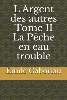 Book cover for L'Argent des autres Tome II La Peche en eau trouble
