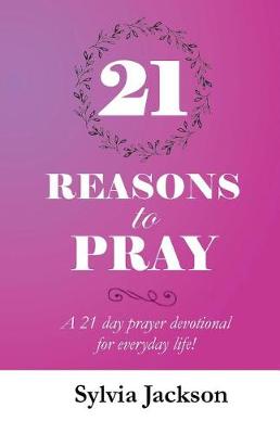 Book cover for 21 Reasons To Pray