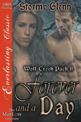 Cover of Forever and a Day [Wolf Creek Pack 11] (Siren Publishing Everlasting Classic Manlove)