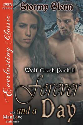 Book cover for Forever and a Day [Wolf Creek Pack 11] (Siren Publishing Everlasting Classic Manlove)