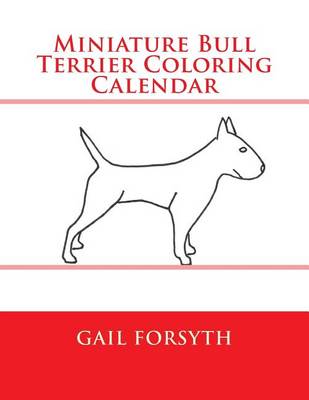 Book cover for Miniature Bull Terrier Coloring Calendar