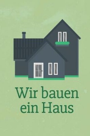 Cover of Wir bauen ein Haus