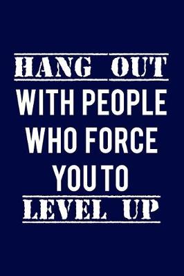 Cover of Hang out with people who force you to level up